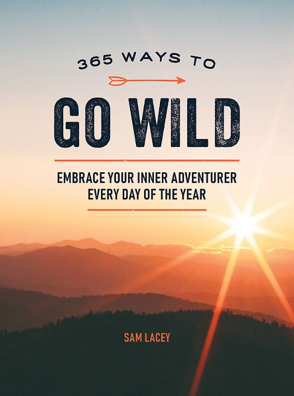 A compact hardback guide titled '365 Ways To Go Wild' by Sam Lacey, filled with outdoor adventure ideas for nature lovers.