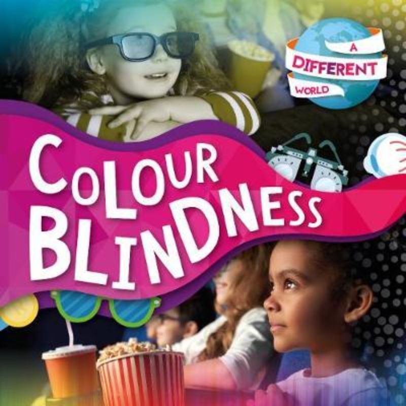 Illustrated paperback "A Different World Colour Blindness" explores color blindness, promoting empathy and understanding in children.