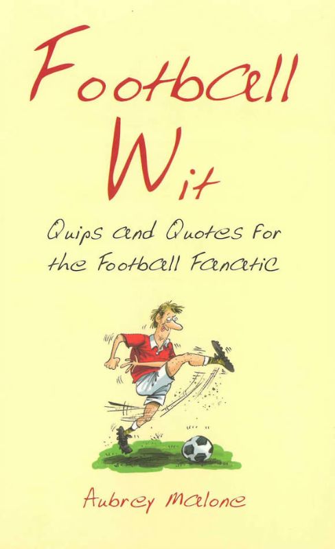 A humorous book titled "Football Wit" featuring witty illustrations and funny anecdotes for football fans.