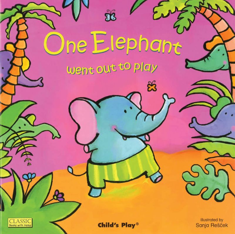 Soft cover children's book 'One Elephant Went Out To Play,' featuring vibrant illustrations and die-cut holes for early counting fun.