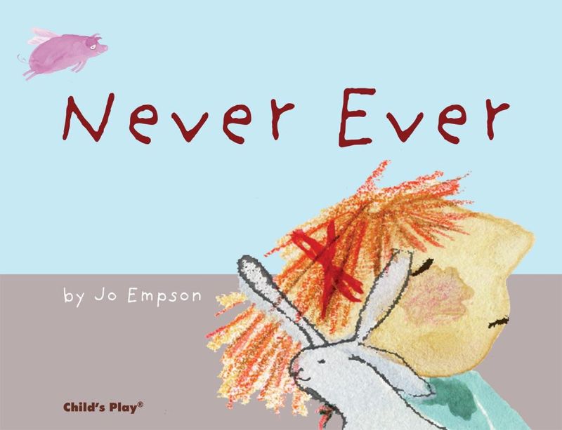 Children's picture book 'Never Ever' by Jo Empson, featuring vibrant illustrations and whimsical storytelling, sparks imagination.