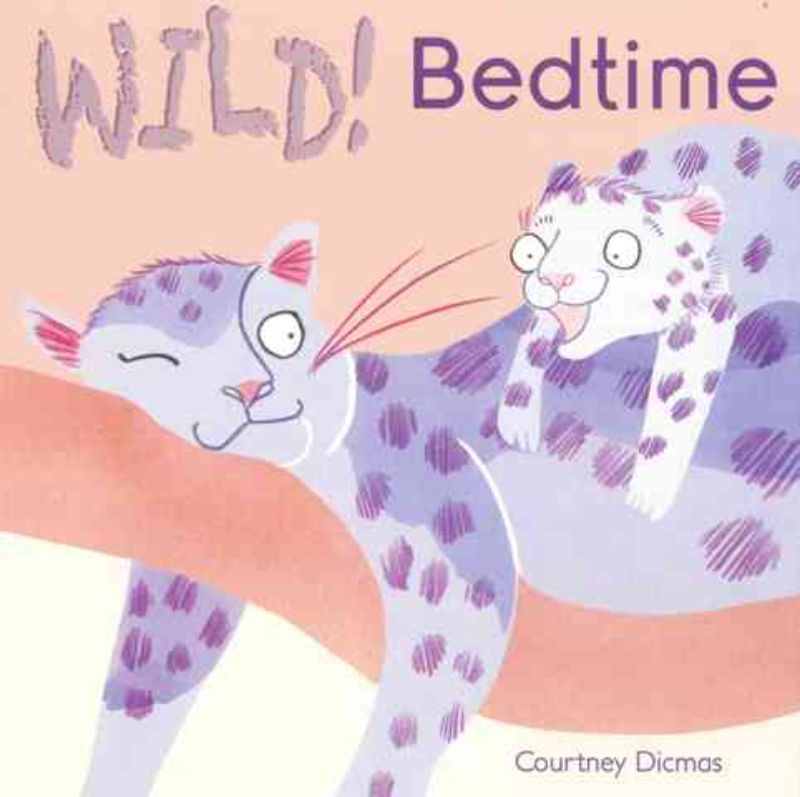 Colorful hardback book 'Wild! Bedtime' by Courtney Dicmas, showcasing playful animal babies in chaotic bedtime routines.