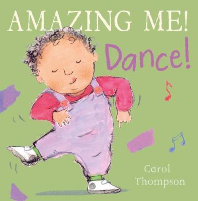 Colorful children's book "Amazing Me Dance" by Carol Thompson, inspiring creativity and self-expression through dance and role-play.
