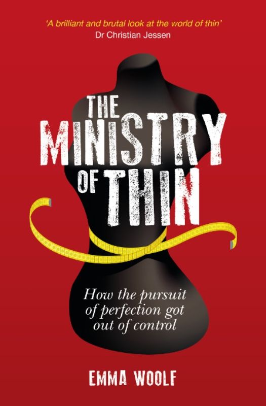 Cover of 'The Ministry of Thin' by Emma Woolf, a paperback exploring body image, self-acceptance, and societal beauty standards.