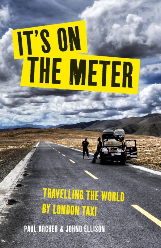 Travel memoir "It's On The Meter" depicts a 43,000-mile adventure in a London cab, filled with danger and laughter.