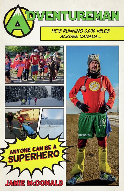 Cover of "Adventureman" featuring Jamie McDonald, a man running across Canada dressed as the Flash, symbolizing courage and determination.