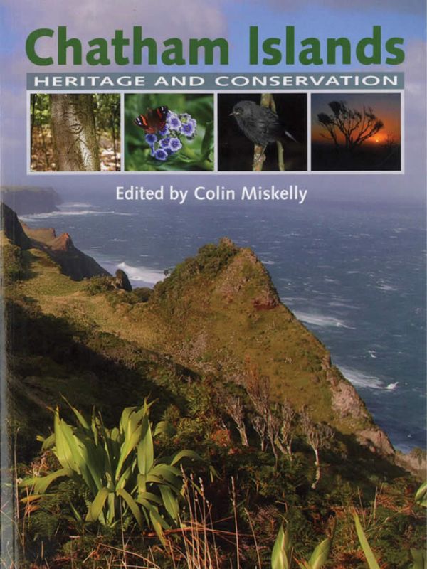 Comprehensive guide on Chatham Islands' heritage, geology, flora, fauna, and conservation efforts, by Colin Miskelly.