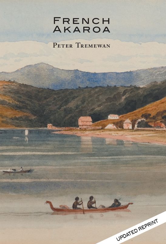 Book cover of 'French Akaroa' by Peter Tremewan, exploring French settlement history in New Zealand's Akaroa Harbour.