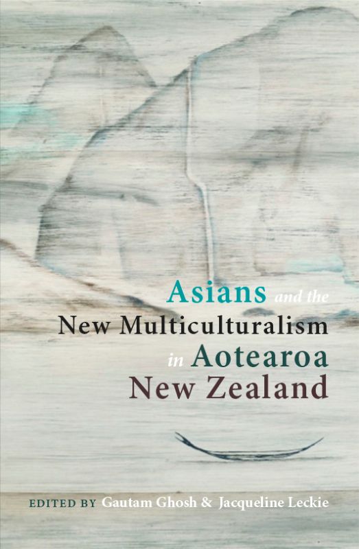 Asians and the New Multiculturalism in Aotearoa NZ