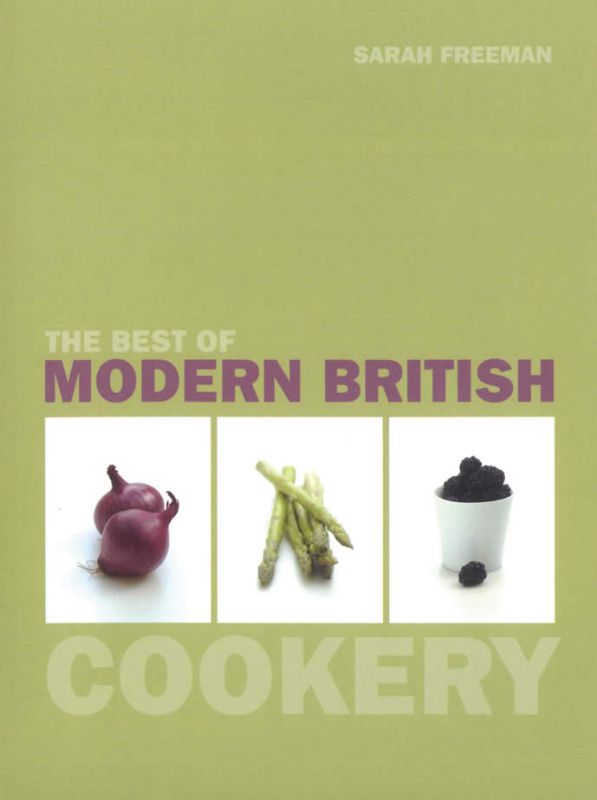 A modern British cookbook by Sarah Freeman with innovative recipes and locally sourced ingredients for all cooking levels.