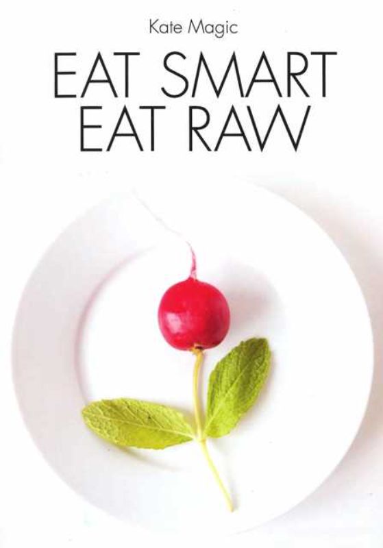 Full-color paperback guide "Eat Smart Eat Raw PB" with 160 pages of nearly 150 raw food recipes for a healthier lifestyle.
