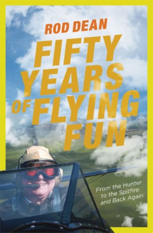 Cover of 'Fifty Years of Flying Fun' by Rod Dean, a hardback memoir detailing five decades of exciting aviation experiences.