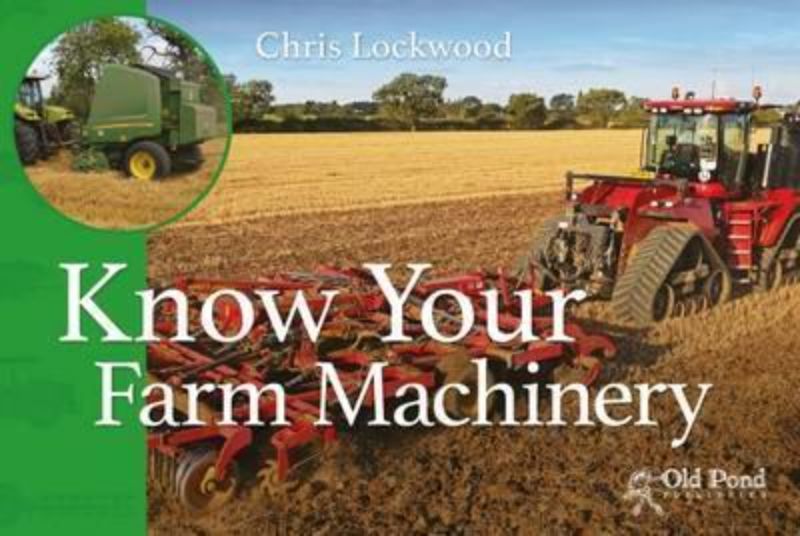 Pocket-sized guide 'Know Your Farm Machinery' by Chris Lockwood showcasing 43 essential farm machines with descriptions and photos.