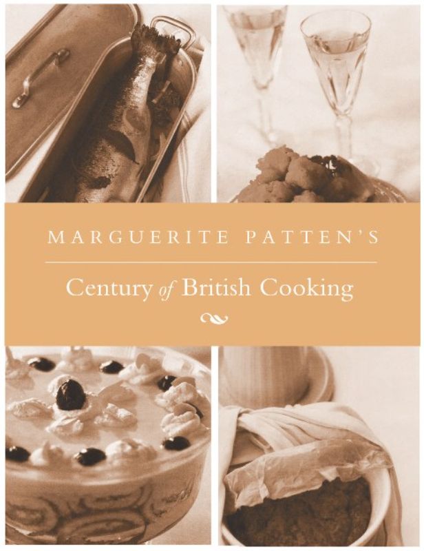 Cover of 'A Century of British Cooking' by Marguerite Patten, featuring traditional recipes and vintage illustrations from 20th-century Britain.