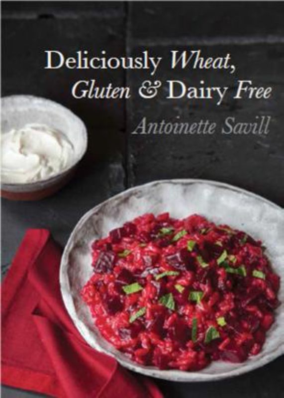 A vibrant cookbook cover featuring Antoinette Savill’s collection of over 120 delicious wheat gluten and dairy-free recipes.