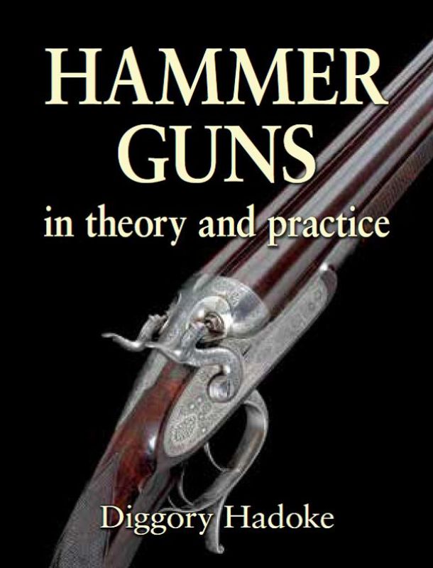 Book cover of 'Hammer Guns in Theory and Practice' by Diggory Hadoke, showcasing classic hammer guns' craftsmanship and elegance.