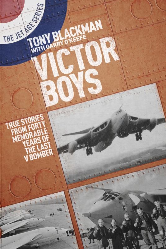 Cover of 'Victor Boys' detailing the Handley Page Victor's RAF legacy, featuring insights from pilots and crew.