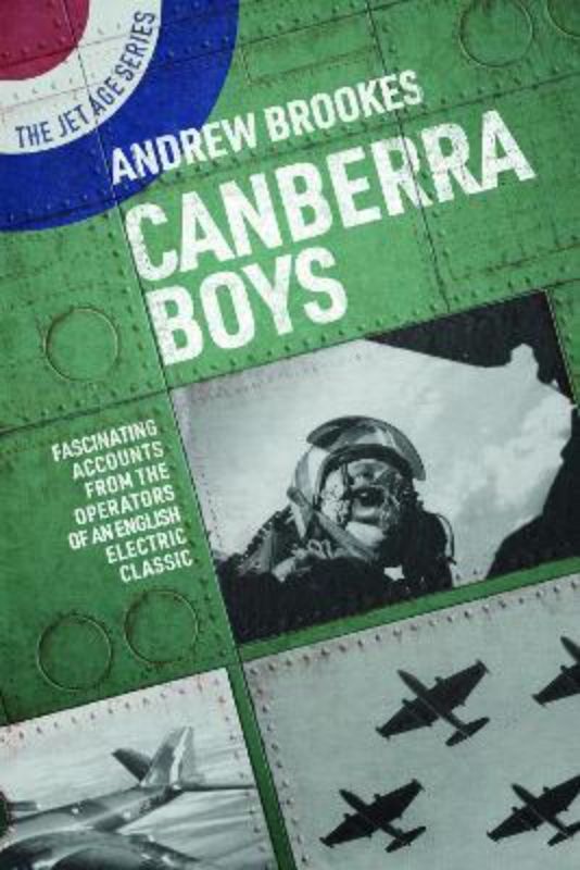 Cover of 'Canberra Boys' by Andrew Brookes, detailing the history of the English Electric Canberra aircraft and its global impact.