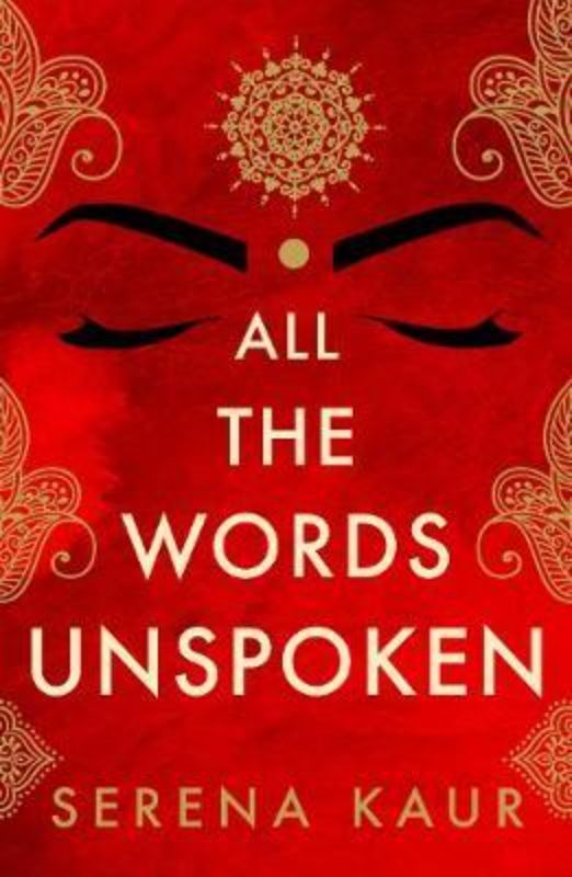 Cover of "All The Words Unspoken" by Serena Kaur, featuring an evocative design reflecting love and identity themes.
