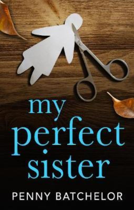 Cover of "My Perfect Sister" by Penny Batchelor, depicting a reflective journey of family secrets and personal discovery.