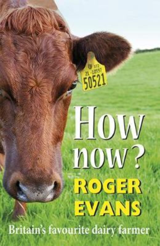 Hardback diary titled "How Now?" featuring humorous farm anecdotes and insights by Shropshire dairy farmer Roger Evans.