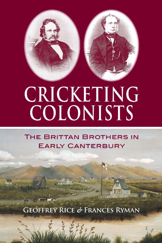 Cover of "Cricketing Colonists," showcasing William Guise Brittan's role in Canterbury's founding and cricket legacy.