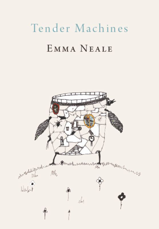 Cover of 'Tender Machines' by Emma Neale, a poetry collection exploring personal and political themes in contemporary life.
