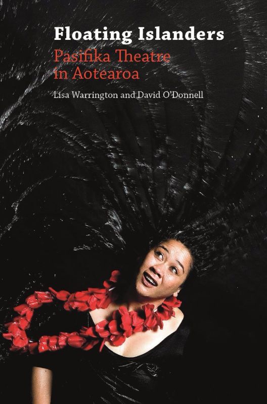Book cover of "Floating Islanders," exploring 30 years of Pasifika theatre in New Zealand with interviews and artistic insights.