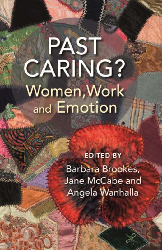 Cover of "Past Caring?", a volume exploring the significance of care in New Zealand's social relationships and women's history.