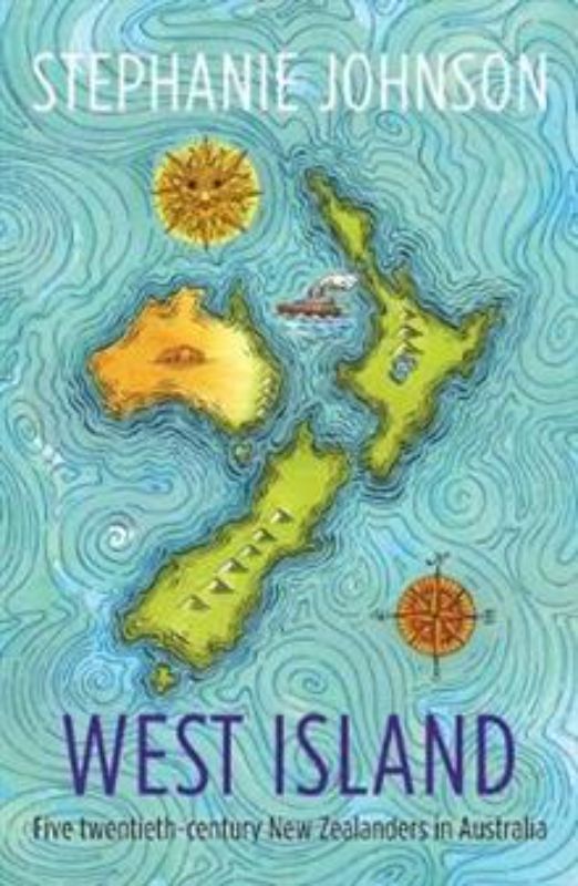 Cover of "West Island" by Stephanie Johnson, showcasing five prominent New Zealanders' contributions to Australian culture.