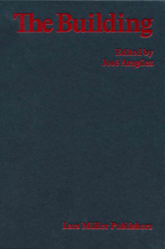 Hardback book 'The Building' by Jose Araguez explores architecture's discourse with insights from global experts, 416 pages.