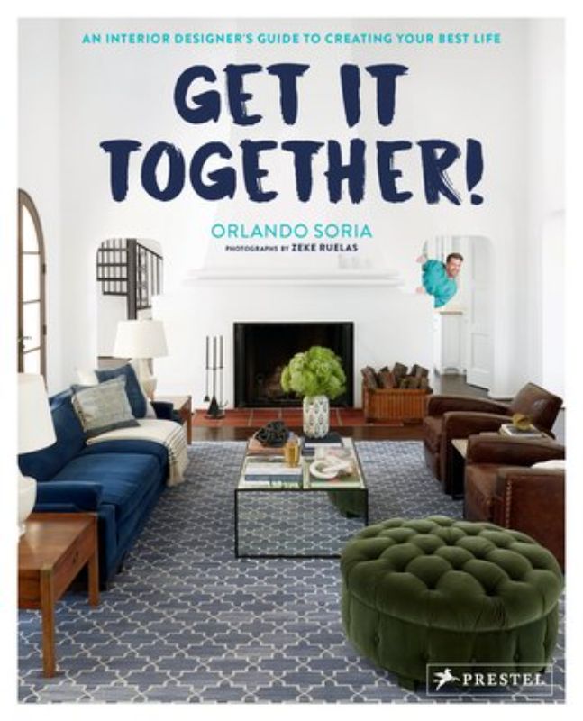 Stylish hardback book "Get It Together" by Orlando Soria offering home decor tips, DIY projects, and life lessons.