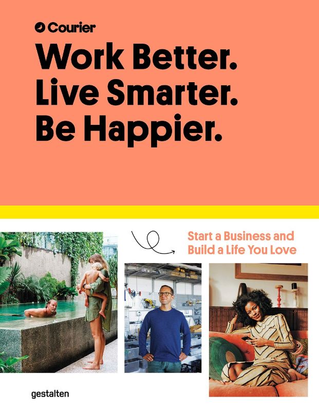 Book cover of "Work Better. Live Smarter. Be Happier.", showcasing diverse entrepreneurs redefining work-life balance.