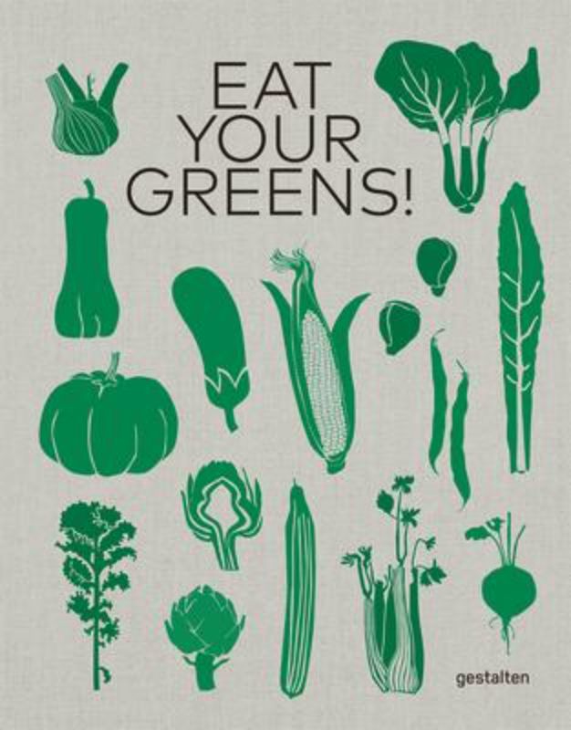 Hardback cookbook "Eat Your Greens" featuring 800+ simple, delicious vegetable-based recipes for healthy eating.