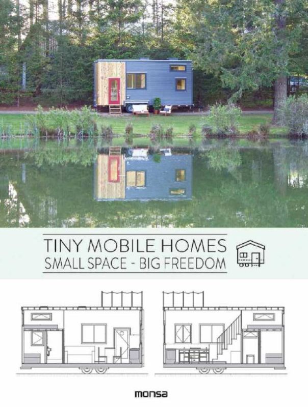 A beautifully illustrated hardback book featuring innovative designs of modern tiny mobile homes for minimalist living.