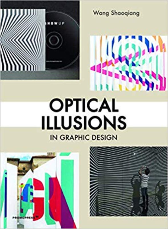 Book cover of "Optical Illusions in Graphic Design" by Wang Shaoqiang, featuring captivating visual tricks and stunning design elements.