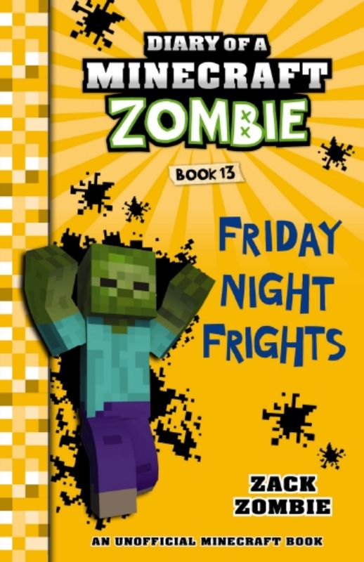 Cover of "Diary Of A Minecraft Zombie #13: Friday Night Frights," featuring a playful zombie in a spooky Minecraft setting.