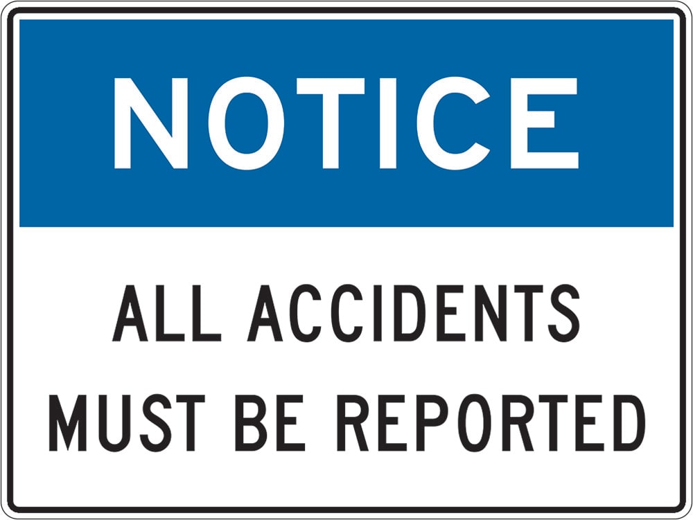 Notice Sign | All Accidents Must Be Reported W450mm x H300mm  -