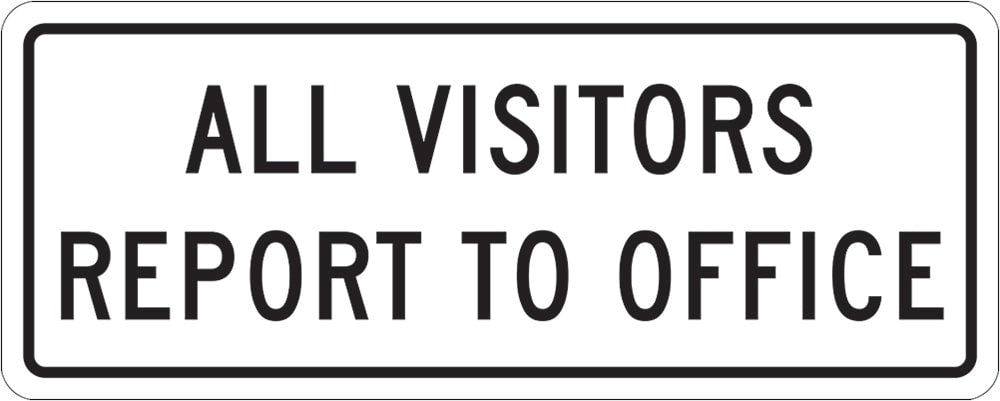 General Info Sign | All Visitors Report To Office W450mm x H180mm  -