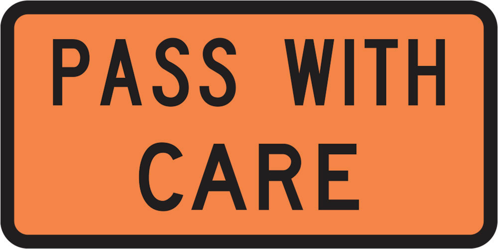 Transport Sign | Pass With Care, Reflective W900mm x H600mm (Single Sided)