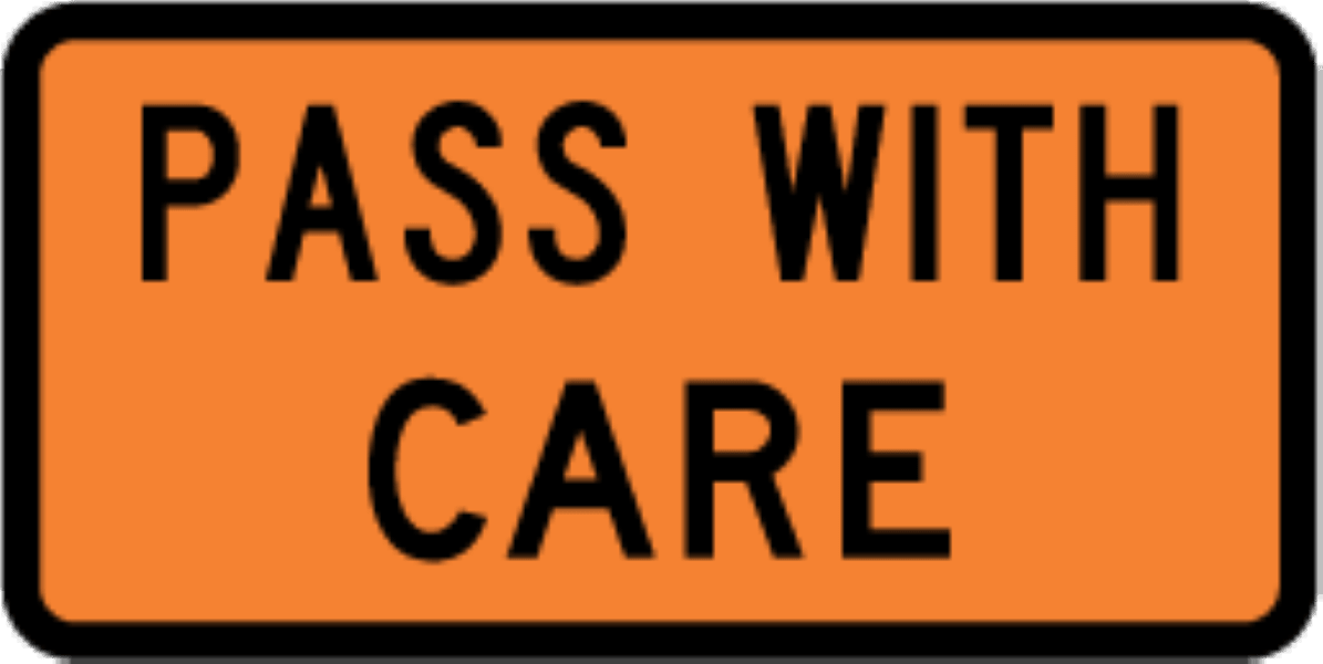 Road Works Sign | Pass With Care W900mm x H450mm (Single Sided) - Standard