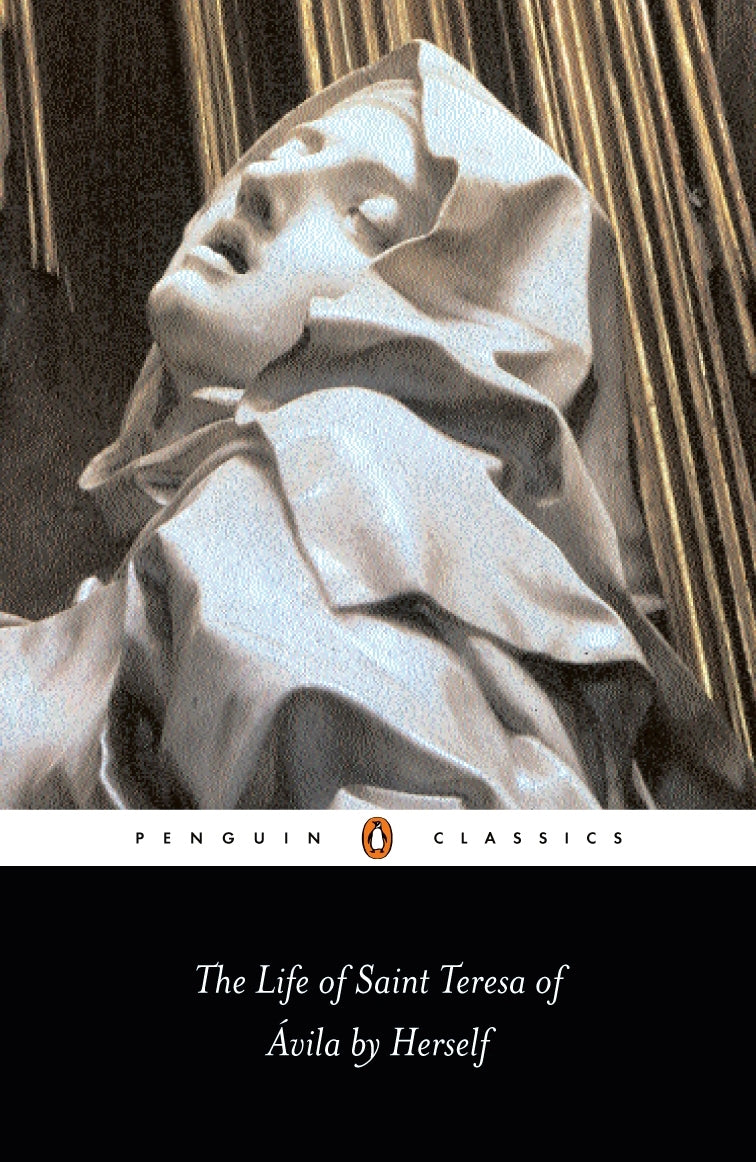 The Life Of St Teresa Of Avila By Herself