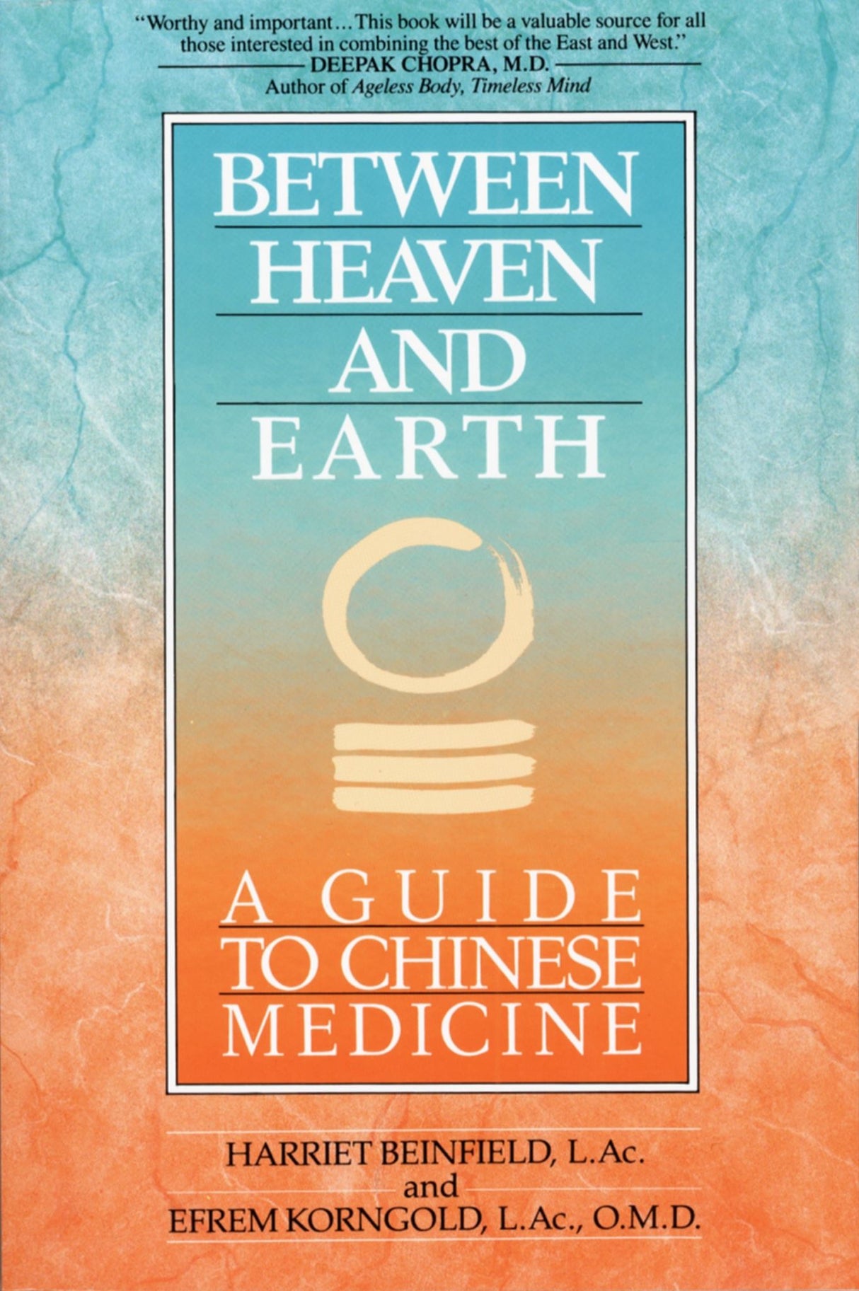 "Cover of 'Between Heaven and Earth', a comprehensive guide to Chinese medicine combining East and West philosophies."