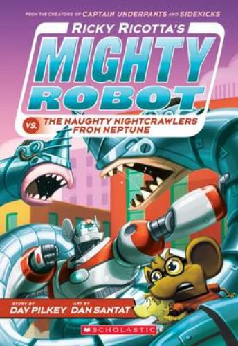 "Cover of 'Ricky Ricotta's Mighty Robot vs. the Naughty Night Crawlers' featuring colorful illustrations of adventure and teamwork."