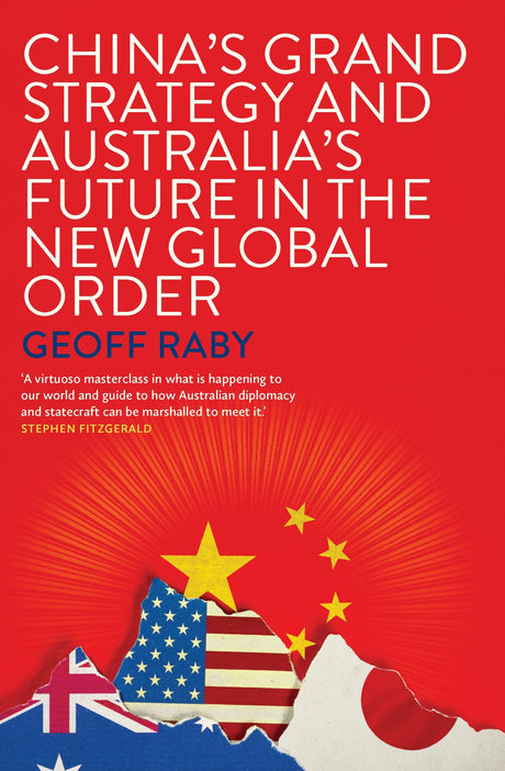 "Cover of 'China's Grand Strategy and Australia's Future' book, detailing geopolitical shifts and analysis for Australia’s foreign policy."