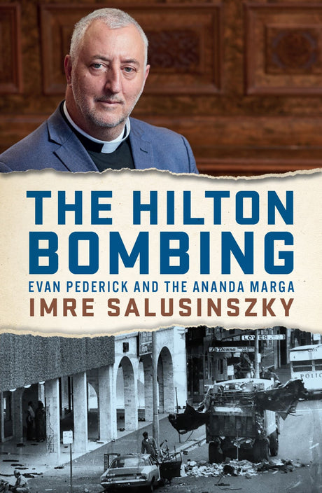 Cover of 'The Hilton Bombing', a true crime book detailing the 1978 Sydney Hilton Hotel bombing and Evan Pederick's journey.