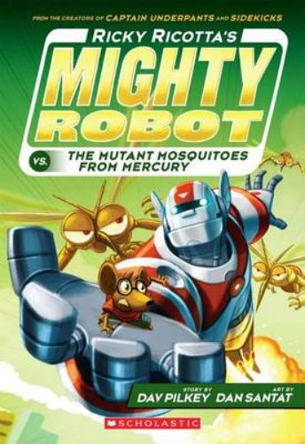 Cover of *Ricky Ricotta's Mighty Robot vs the Mutant Mosquitoes*, featuring a brave mouse and his giant robot in a colorful adventure.