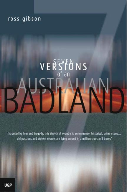 Book cover of 'Seven Versions of an Australian Badland,' exploring dark histories and tales of crime in Australia’s rugged landscapes.