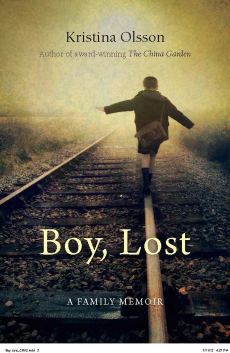 Cover of "Boy, Lost: A Family Memoir" by Kristina Olsson, exploring themes of loss, resilience, and motherhood.