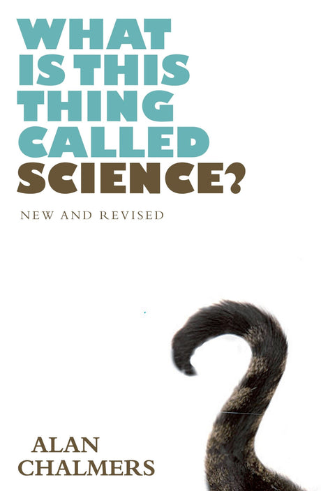 Cover of "What Is This Thing Called Science?" by Alan Chalmers, a classic guide to the philosophy of science in B-format paperback.